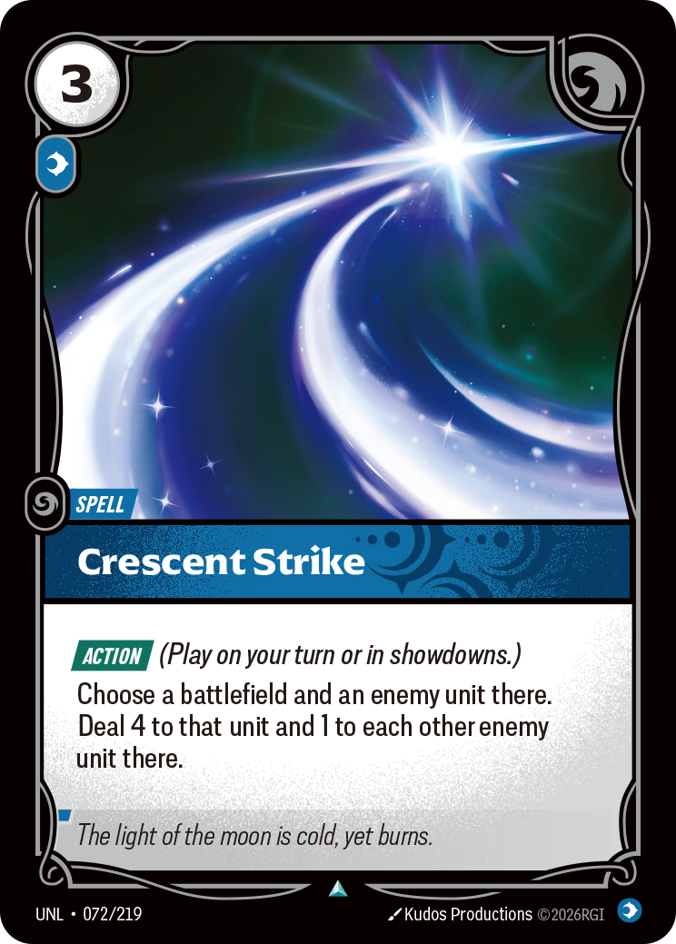 Riftbound Spell: Crescent Strike. [Action] (Play on your turn or in showdowns.)
Choose a battlefield and an enemy unit there. Deal 4 to that unit and 1 to each other enemy unit there.
