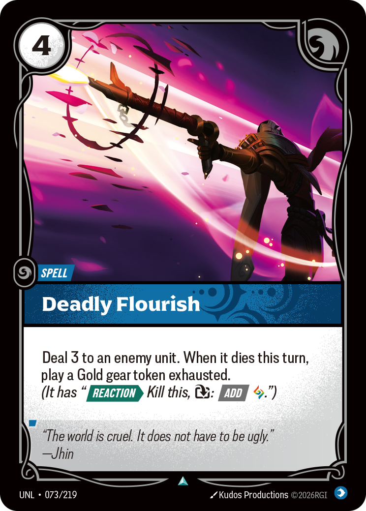 Riftbound Spell: Deadly Flourish. Deal 3 to an enemy unit. When it dies this turn, play a Gold gear token exhausted. (It has "[Reaction][>] Kill this, [T]: [Add] [A].")