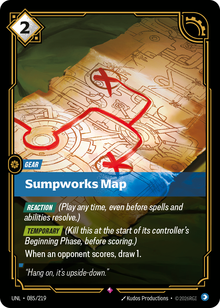 Riftbound Gear: Sumpworks Map. [Reaction] (Play any time, even before spells and abilities resolve.)
[Temporary] (Kill this at the start of its controller's Beginning Phase, before scoring.)
When an opponent scores, draw 1.