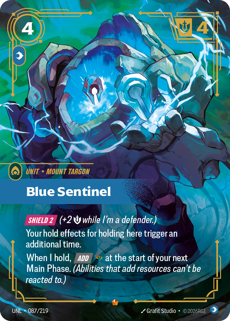 Riftbound Unit: Blue Sentinel. [Shield 2] (+2 [S] while I'm a defender.)
Your hold effects for holding here trigger an additional time.
When I hold, [Add] [A] at the start of your next Main Phase. (Abilities that add resources can't be reacted to.)
