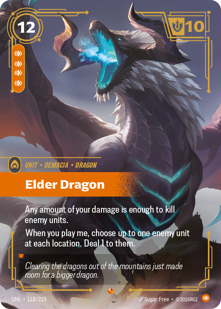Riftbound Unit: Elder Dragon. Any amount of your damage is enough to kill enemy units.
When you play me, choose up to one enemy unit at each location. Deal 1 to them.