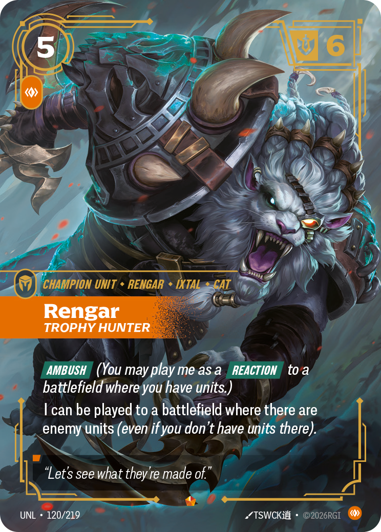 Riftbound Unit: Rengar, Trophy Hunter. [Ambush] (You may play me as a [Reaction] to a battlefield where you have units.)
I can be played to a battlefield where there are enemy units (even if you don't have units there).