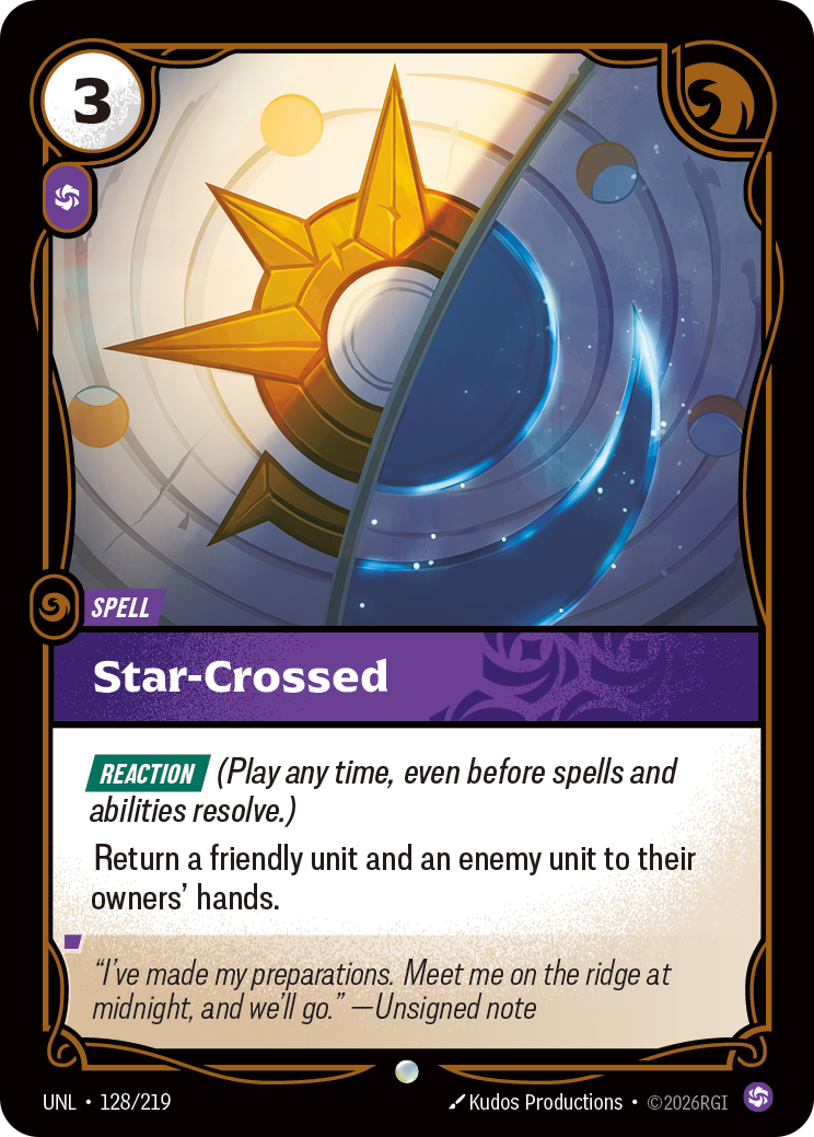 Riftbound Spell: Star-Crossed. [Reaction] (Play any time, even before spells and abilities resolve.)
Return a friendly unit and an enemy unit to their owners' hands.