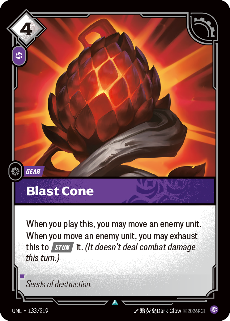 Riftbound Gear: Blast Cone. When you play this, you may move an enemy unit.
When you move an enemy unit, you may exhaust this to [Stun] it. (It doesn't deal combat damage this turn.)