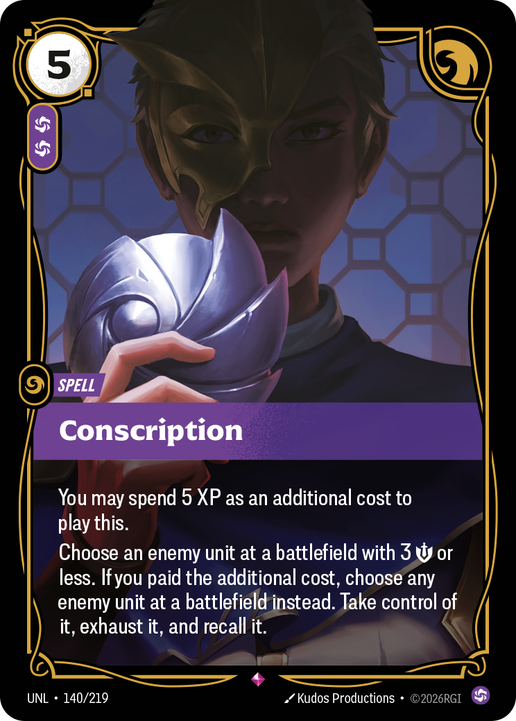 Riftbound Spell: Conscription. You may spend 5 XP as an additional cost to play this.
Choose an enemy unit at a battlefield with 3 [S] or less. If you paid the additional cost, choose any enemy unit at a battlefield instead. Take control of it, exhaust it, and recall it.