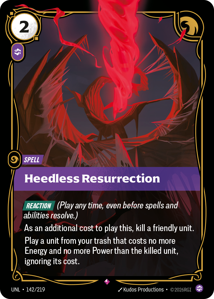 Riftbound Spell: Heedless Resurrection. [Reaction] (Play any time, even before spells and abilities resolve.)
As an additional cost to play this, kill a friendly unit.
Play a unit from your trash that costs no more Energy and no more Power than the killed unit, ignoring its cost.