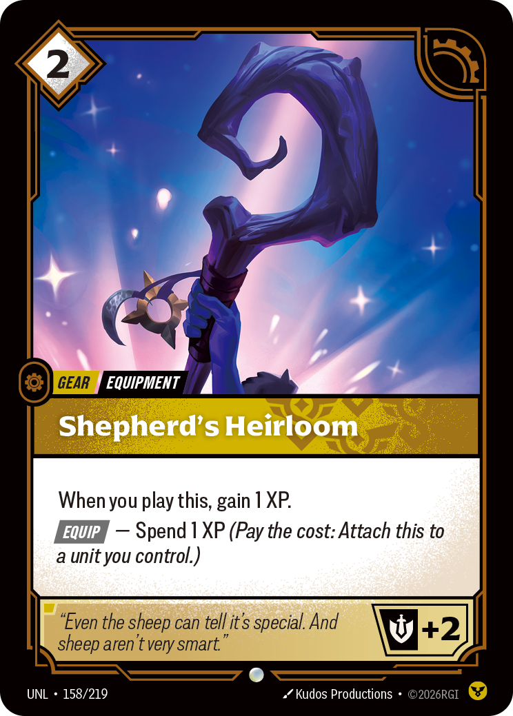 Riftbound Gear: Shepherd's Heirloom. When you play this, gain 1 XP.
[Equip] — Spend 1 XP (Pay the cost: Attach this to a unit you control.)