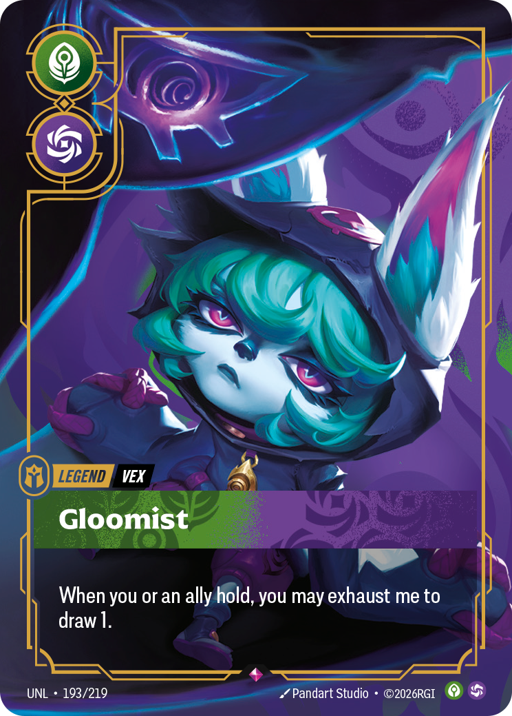 Riftbound Legend: Gloomist. When you or an ally hold, you may exhaust me to draw 1.