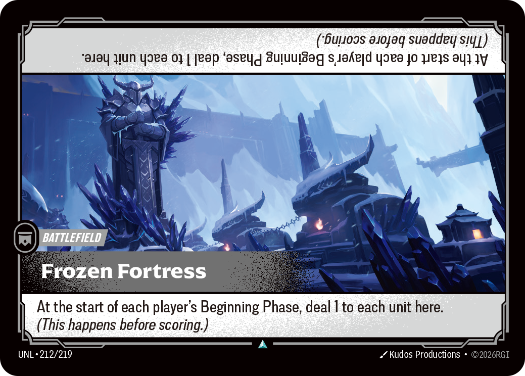 Riftbound Battlefield: Frozen Fortress. At the start of each player's Beginning Phase, deal 1 to each unit here. (This happens before scoring.)