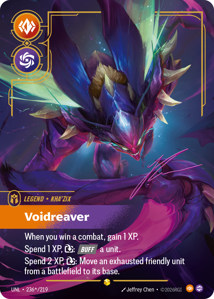 Riftbound Legend: Voidreaver. When you win a combat, gain 1 XP.
Spend 1 XP, [T]: [Buff] a unit.
Spend 2 XP, [T]: Move an exhausted friendly unit from a battlefield to its base.