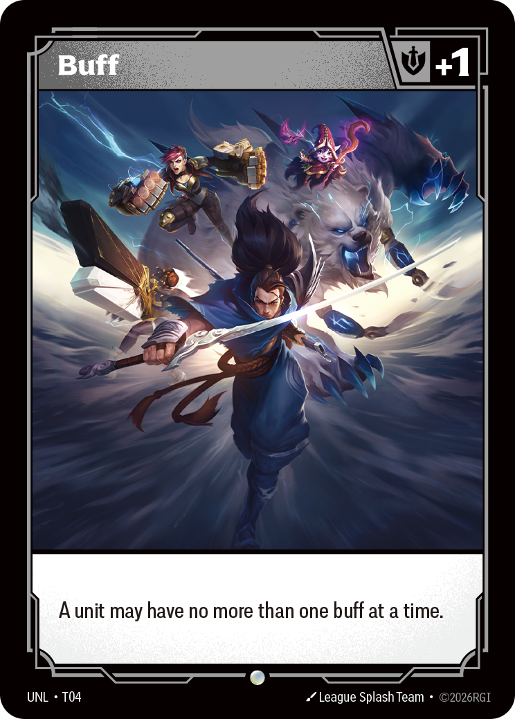 Riftbound : Buff. A unit may have no more than one buff at a time.