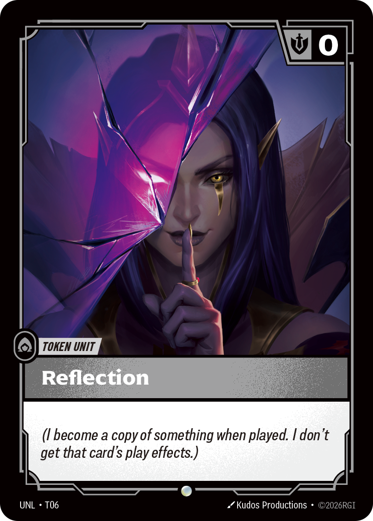 Riftbound Unit: Reflection. (I become a copy of something when played. I don't get that card's play effects.)