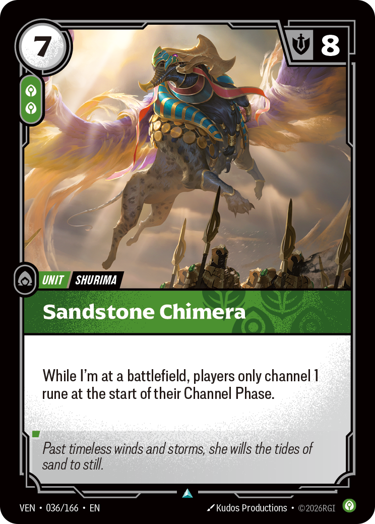 Riftbound Unit: Sandstone Chimera. While I'm at a battlefield, players only channel 1 rune at the start of their Channel Phase.