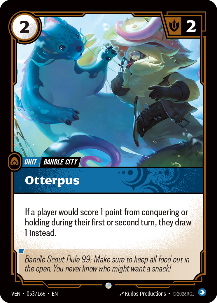 Riftbound Unit: Otterpus. If a player would score 1 point from conquering or holding during their first or second turn, they draw 1 instead.