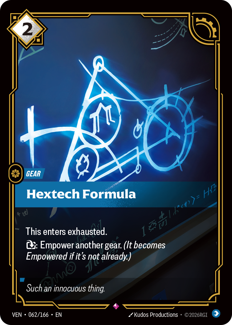 Riftbound Gear: Hextech Formula. This enters exhausted.
[T]: Empower another gear. (It becomes Empowered if it's not already.)
