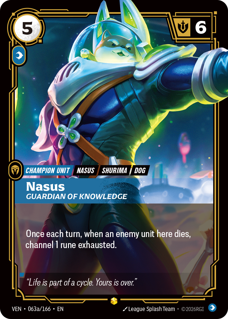 Riftbound Unit: Nasus, Guardian of Knowledge. Once each turn, when an enemy unit here dies, channel 1 rune exhausted.