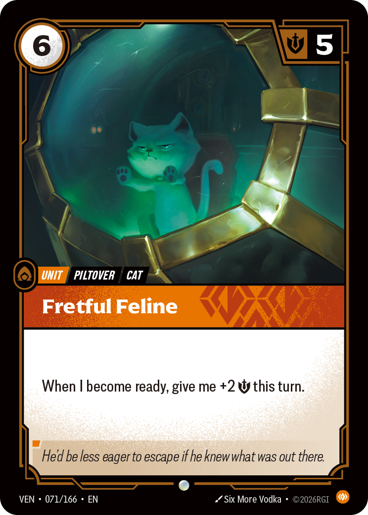 Riftbound Unit: Fretful Feline. When I become ready, give me +2 [S] this turn.