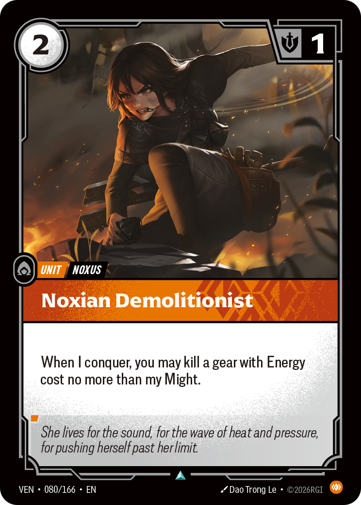 Riftbound Unit: Noxian Demolitionist. When I conquer, you may kill a gear with Energy cost no more than my Might.