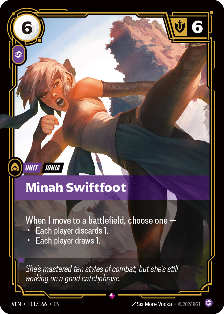 Riftbound Unit: Minah Swiftfoot. When I move to a battlefield, choose one —
- Each player discards 1.
- Each player draws 1.