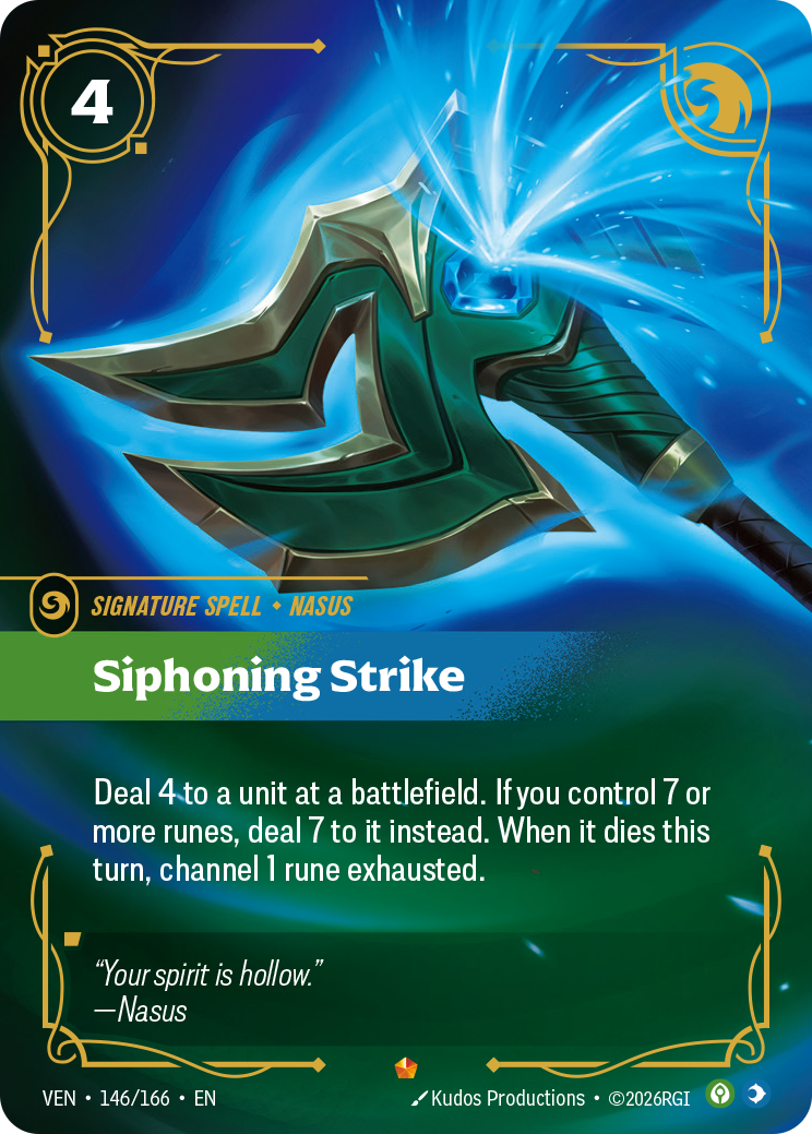 Riftbound Spell: Siphoning Strike. Deal 4 to a unit at a battlefield. If you control 7 or more runes, deal 7 to it instead. When it dies this turn, channel 1 rune exhausted.