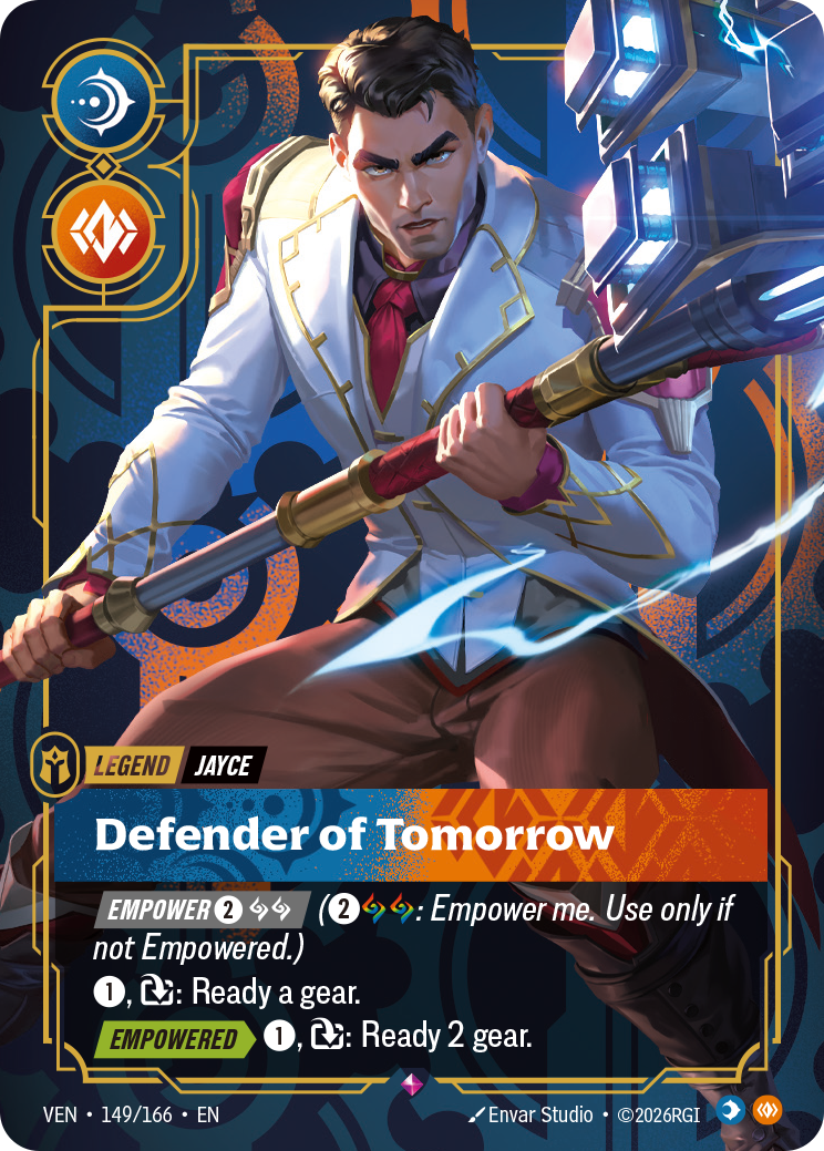 Riftbound Legend: Defender of Tomorrow. [Empower] [2][A][A] ([2][A][A]: Empower me. Use only if not Empowered.)
[1], [T]: Ready a gear. 
[Empowered][>] [1], [T]: Ready 2 gear.