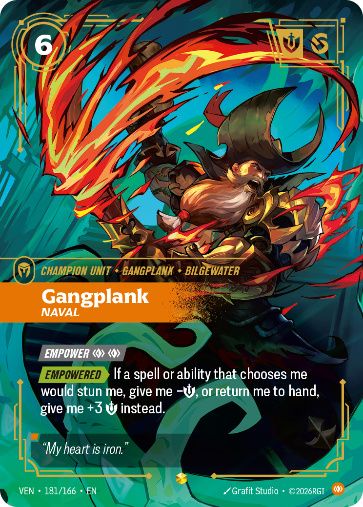 Riftbound Unit: Gangplank, Naval. [Empower] [C][C]
[Empowered][>] If a spell or ability that chooses me would stun me, give me -[S], or return me to hand, give me +3 [S] instead.