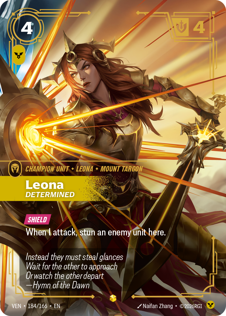 Riftbound Unit: Leona, Determined. [Shield]
When I attack, stun an enemy unit here.