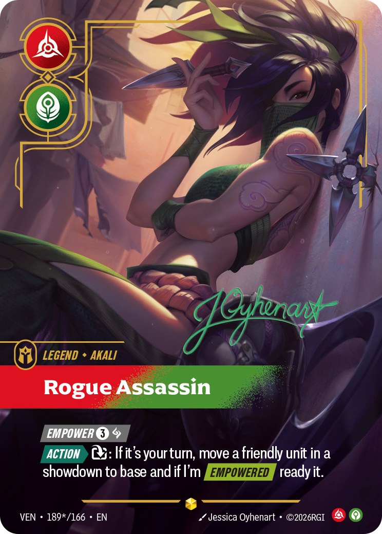 Riftbound Legend: Rogue Assassin. [Empower] [3][A]
[Action][>] [T]: If it's your turn, move a friendly unit in a showdown to base and if I'm [Empowered], ready it.