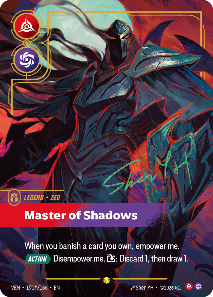 Riftbound Legend: Master of Shadows. When you banish a card you own, empower me.
[Action][>] Disempower me, [T]: Discard 1, then draw 1.