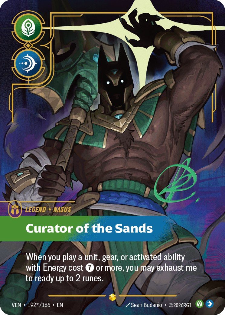 Riftbound Legend: Curator of the Sands. When you play a unit, gear, or activated ability with Energy cost [7] or more, you may exhaust me to ready up to 2 runes.